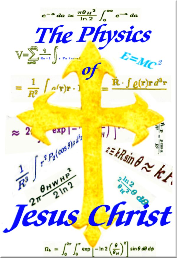 The Physics of Jesus Christ